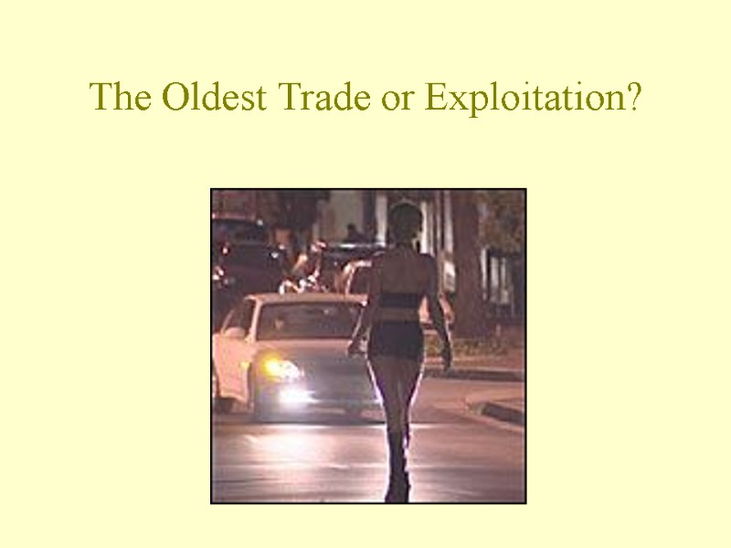 The Oldest Trade or Exploitation?